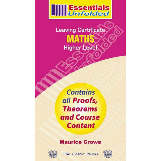ESSENTIALS UNFOLDED - LEAVING CERT - MATHS - HIGHER LEVEL