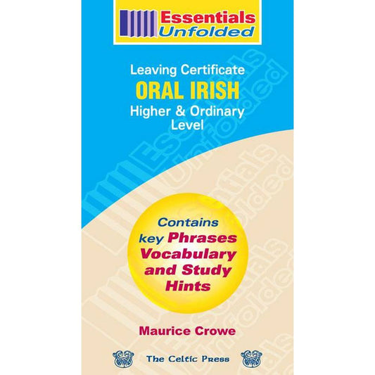 ESSENTIALS UNFOLDED - LEAVING CERT - ORAL IRISH