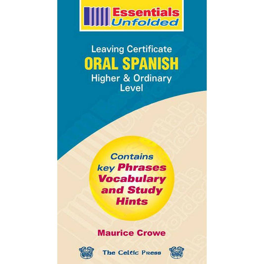 ESSENTIALS UNFOLDED - LEAVING CERT - ORAL SPANISH