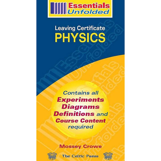 ESSENTIALS UNFOLDED - LEAVING CERT - PHYSICS