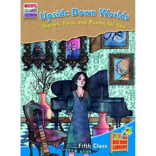 BIG BOX ADVENTURES - UPSIDE DOWN WORLDS - STORIES, FACTS AND POEMS FOR YOU