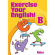 EXERCISE YOUR ENGLISH! B