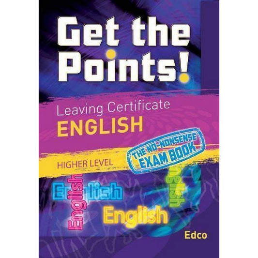 GET THE POINTS: ENGLISH - LEAVING CERT - HIGHER LEVEL