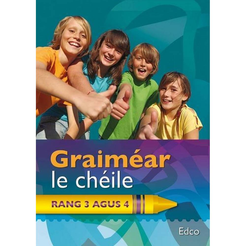 GRAIMEAR LE CHEILE - 3RD & 4TH CLASS