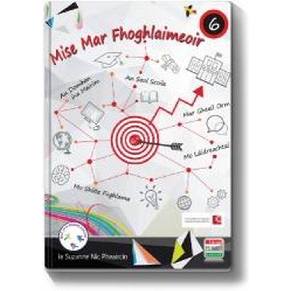 MISE MAR FHOGHLAIMEOIR 6 - PUPIL'S BOOK & EVALUATION BOOKLET