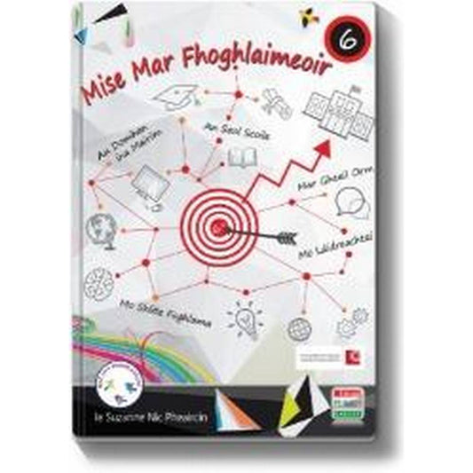 MISE MAR FHOGHLAIMEOIR 6 - PUPIL'S BOOK & EVALUATION BOOKLET
