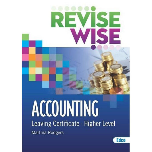 REVISE WISE - LEAVING CERT - ACCOUNTING - HIGHER LEVEL