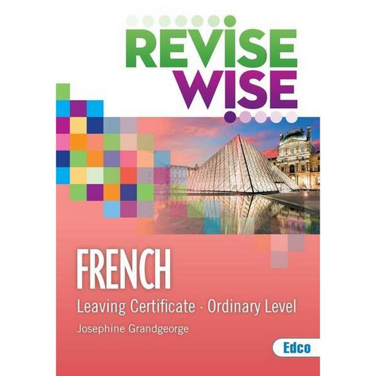 REVISE WISE - LEAVING CERT - FRENCH - ORDINARY LEVEL