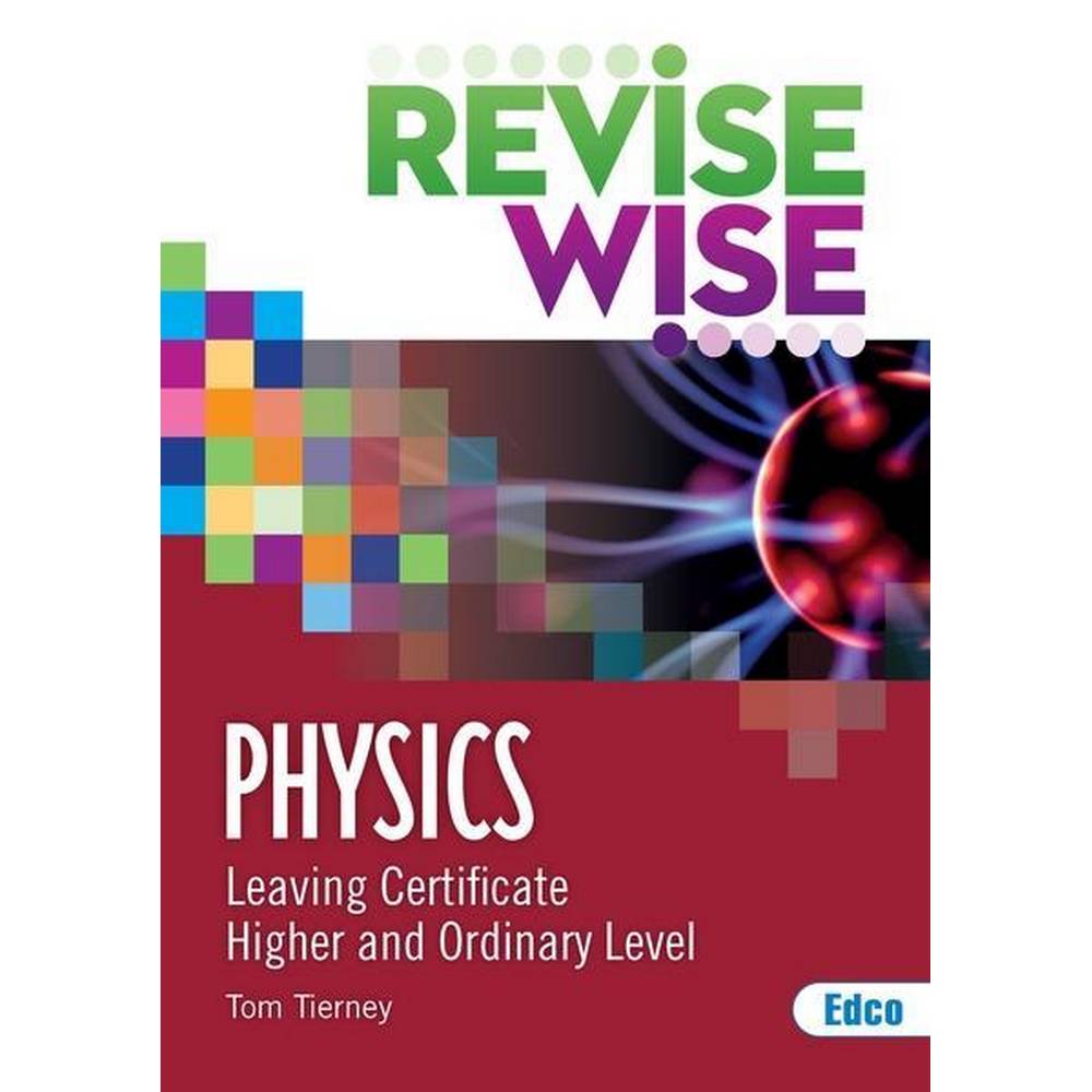 REVISE WISE - LEAVING CERT - PHYSICS