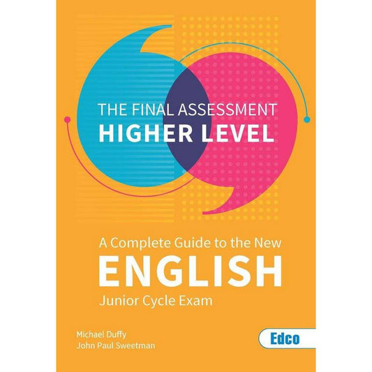THE FINAL ASSESSMENT - JUNIOR CYCLE ENGLISH - HIGHER LEVEL