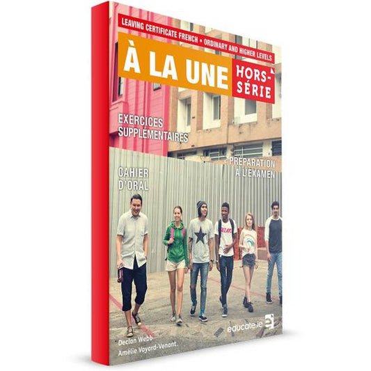 À LA UNE - HORS-SÉRIE EXERCISE AND ORAL BOOK