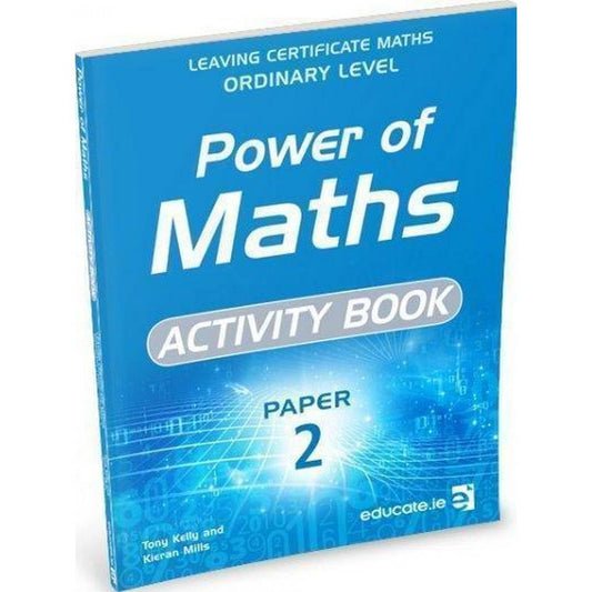 POWER OF MATHS - LEAVING CERT - PAPER 2 - ACTIVITY BOOK ONLY - ORDINARY LEVEL