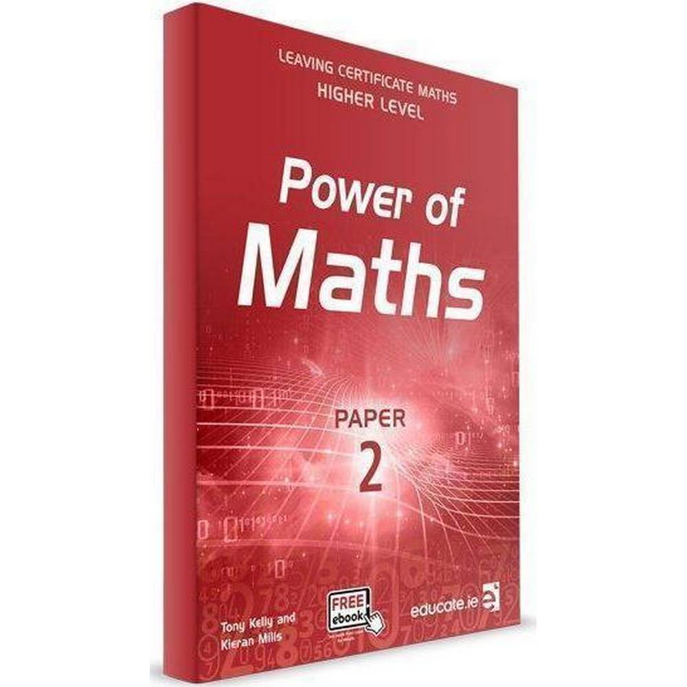 POWER OF MATHS - LEAVING CERT - PAPER 2 - HIGHER LEVEL - TEXTBOOK ONLY