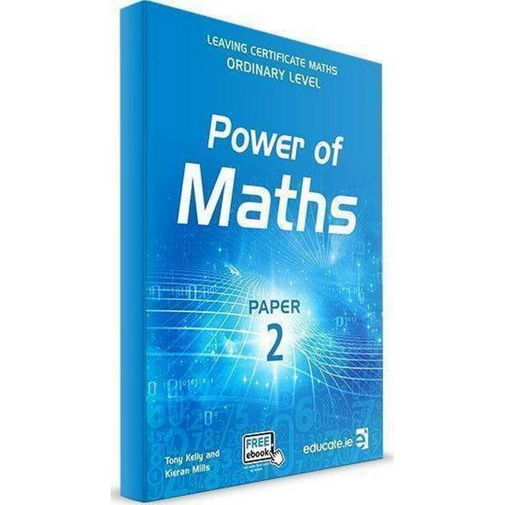 POWER OF MATHS - LEAVING CERT - PAPER 2 - ORDINARY LEVEL - TEXTBOOK ONLY