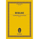 BERLIOZ SYMPHONY FANTASTIQUE OP. 14