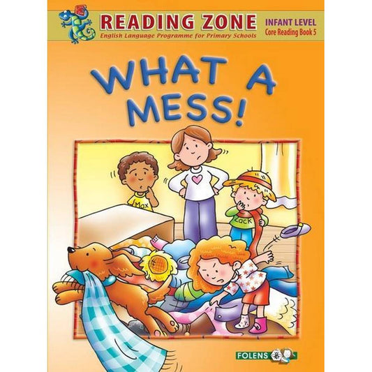 READING ZONE - WHAT A MESS - CORE BOOK