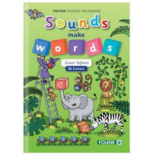 SOUNDS MAKE WORDS - JUNIOR INFANTS (26 LETTERS)