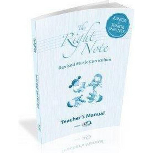 THE RIGHT NOTE - JUNIOR AND SENIOR INFANTS TEACHER'S MANUAL (INCL. CDS)