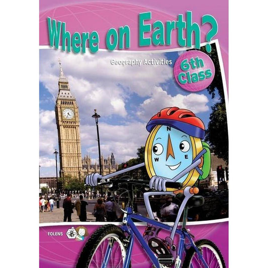 WHERE ON EARTH? - 6TH CLASS