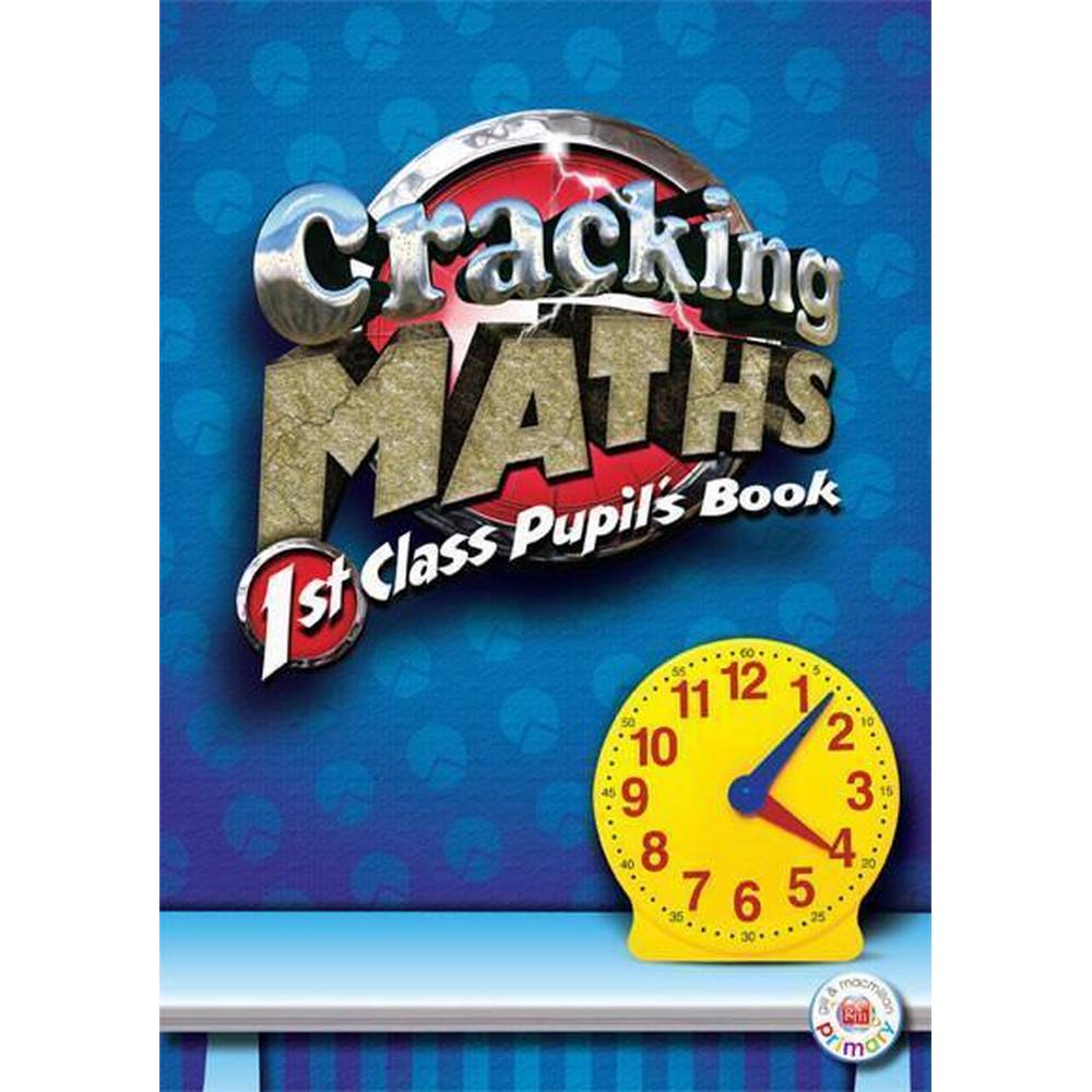 CRACKING MATHS - 1ST CLASS PUPIL'S BOOK