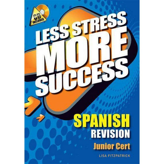 LESS STRESS MORE SUCCESS - JUNIOR CERT - SPANISH