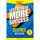 LESS STRESS MORE SUCCESS - JUNIOR CYCLE - SCIENCE