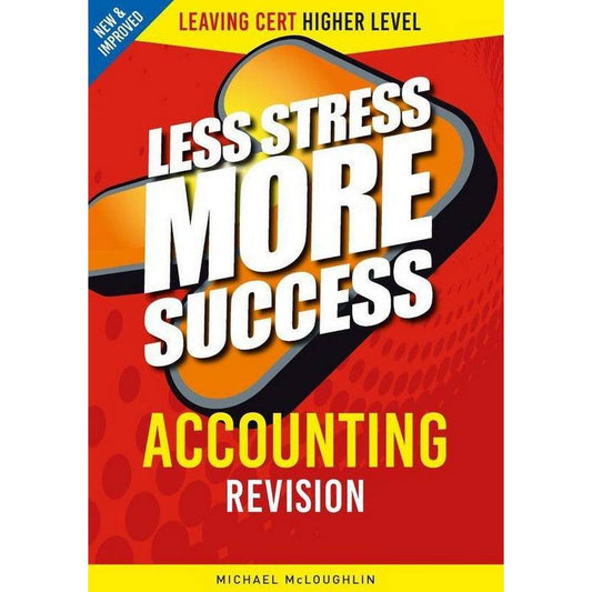LESS STRESS MORE SUCCESS - LEAVING CERT - ACCOUNTING - HIGHER LEVEL