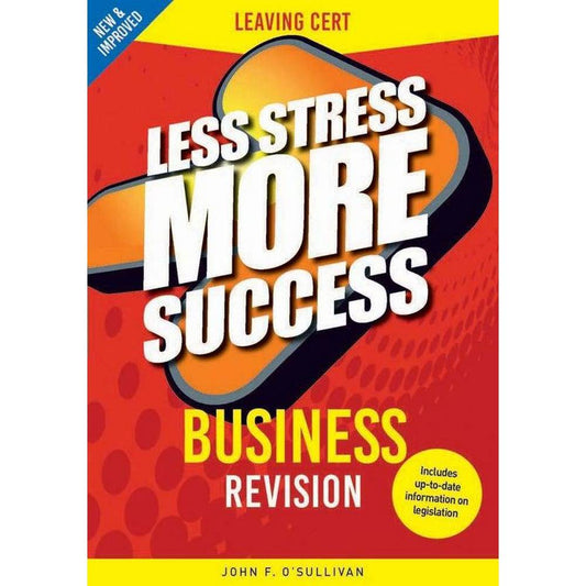 LESS STRESS MORE SUCCESS - LEAVING CERT - BUSINESS - NEW EDITION