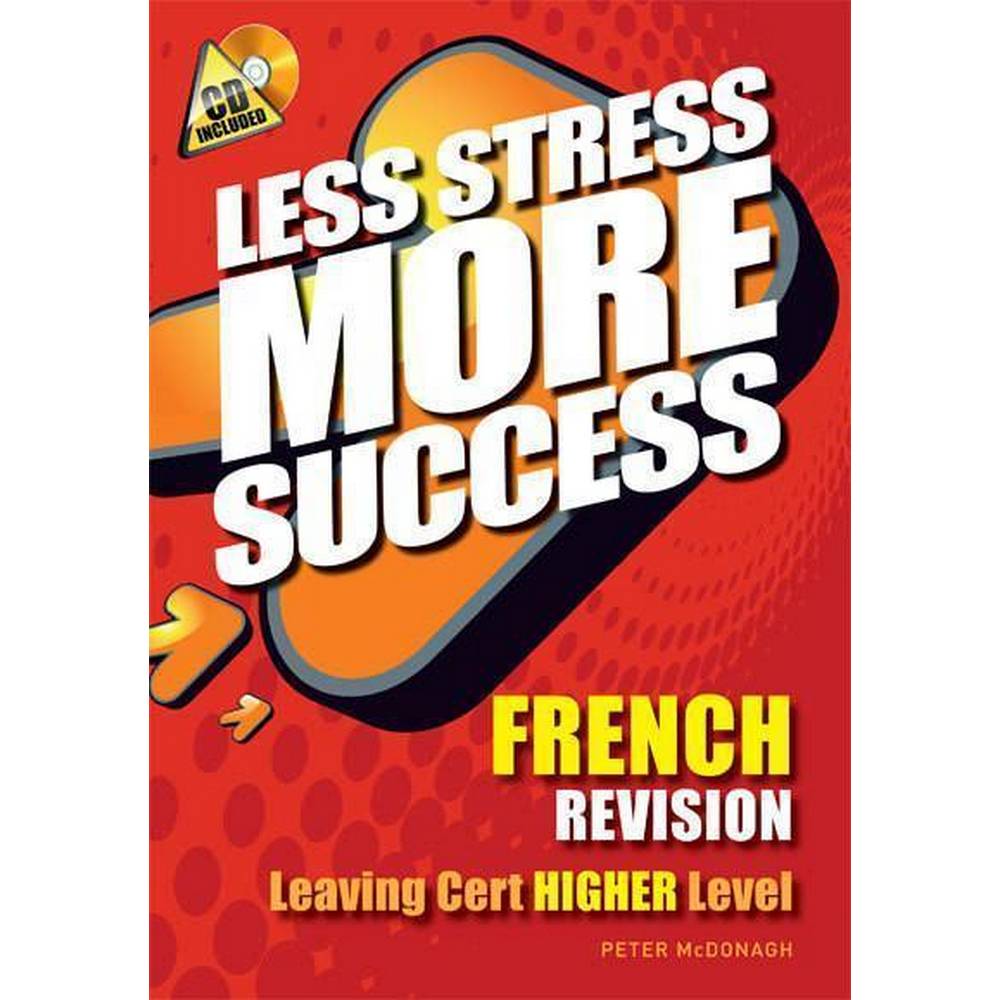 LESS STRESS MORE SUCCESS - LEAVING CERT - FRENCH - HIGHER LEVEL