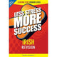 LESS STRESS MORE SUCCESS - LEAVING CERT - IRISH - HIGHER LEVEL