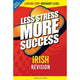 LESS STRESS MORE SUCCESS - LEAVING CERT - IRISH - ORDINARY LEVEL