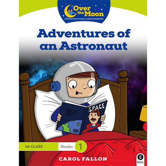 OVER THE MOON - ADVENTURES OF AN ASTRONAUT - 1ST CLASS READER 1