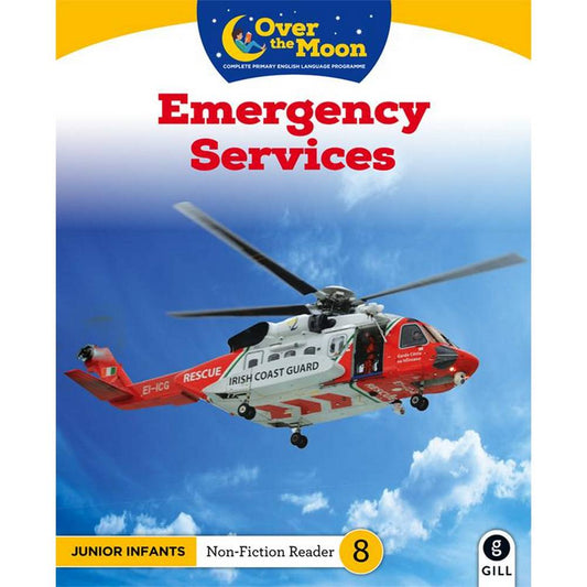 OVER THE MOON - EMERGENCY SERVICES - JUNIOR INFANTS NON-FICTION READER 8