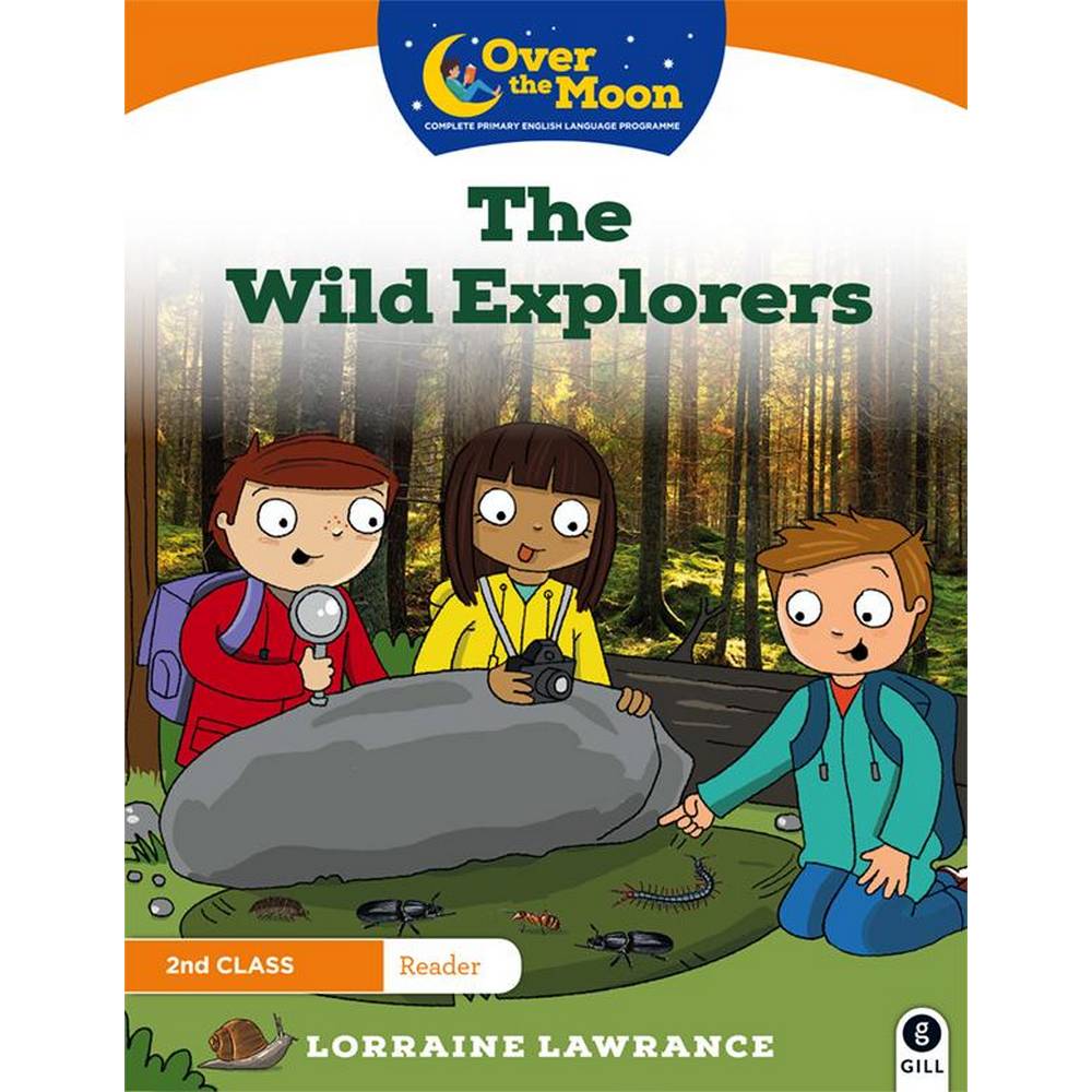 OVER THE MOON - THE WILD EXPLORERS - 2ND CLASS READER 1