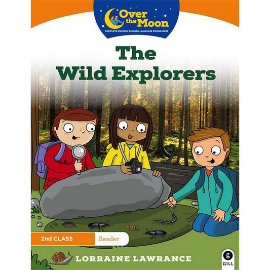 OVER THE MOON - THE WILD EXPLORERS - 2ND CLASS READER 1