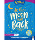 OVER THE MOON - TO THE MOON AND BACK - 3RD CLASS READER