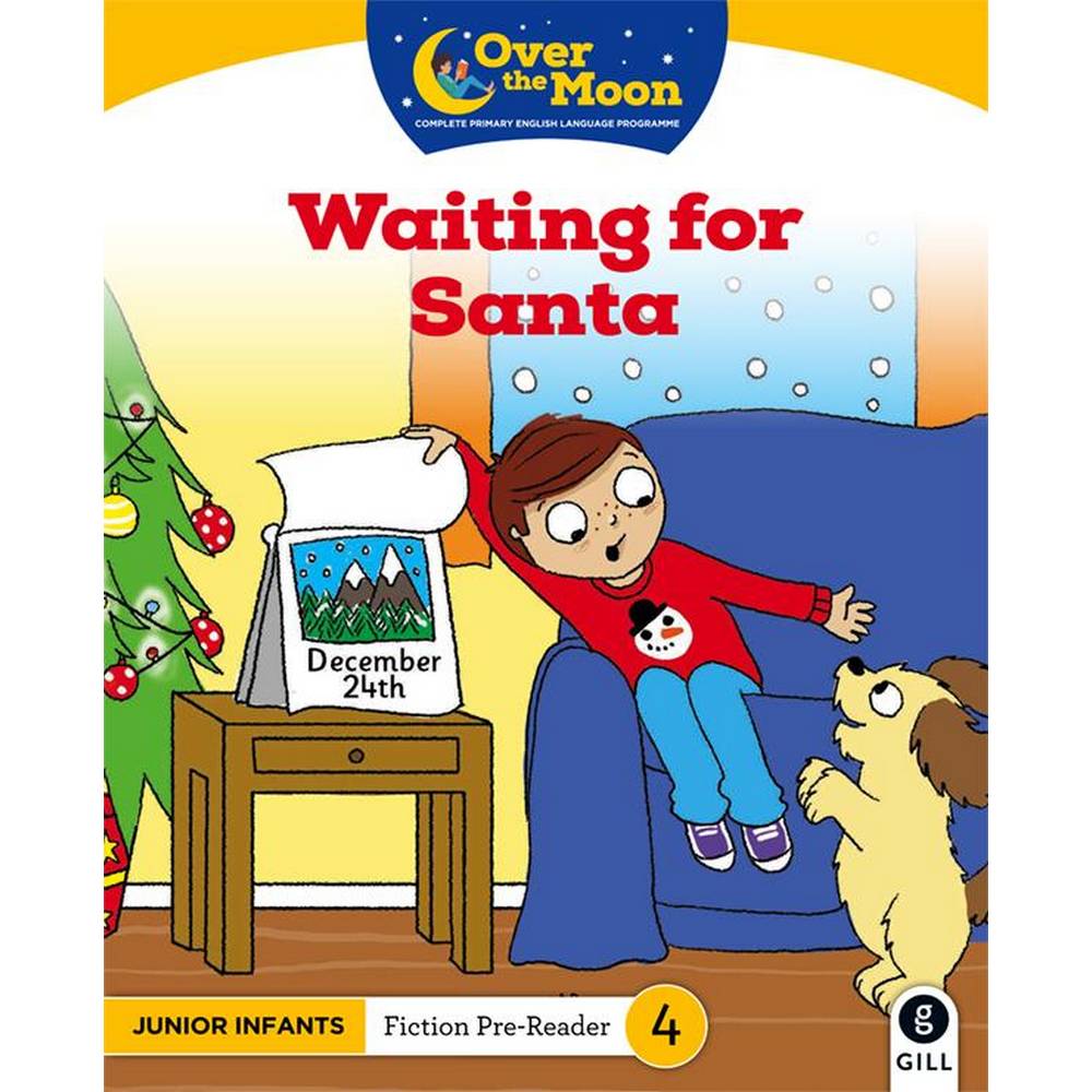 OVER THE MOON - WAITING FOR SANTA - JUNIOR INFANT FICTION PRE-READER 4