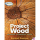PROJECT WOOD - MATERIALS TECHNOLOGY WOOD
