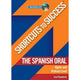 SHORTCUTS TO SUCCESS: SPANISH ORAL - LEAVING CERT