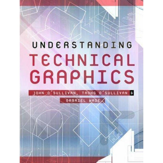 UNDERSTANDING TECHNICAL GRAPHICS - TEXTBOOK & WORKBOOK SET