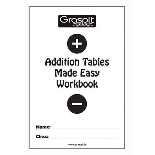 ADDITION TABLES MADE EASY - WORKBOOK