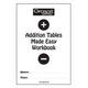 ADDITION TABLES MADE EASY - WORKBOOK