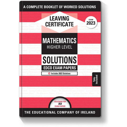 Exam Papers - Leaving Cert - Maths - Higher Level - Solutions Booklet - Exam 2025