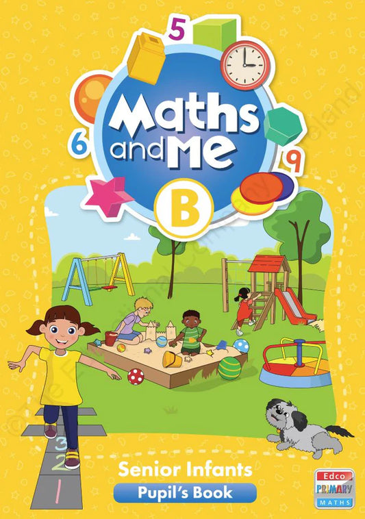 Maths and Me B - Pupils Book & Home School Links Book & Progress Assessment Booklet - Set - Senior Infants
