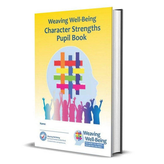 WEAVING WELL-BEING - 2ND CLASS - CHARACTER STRENGTHS - PUPIL BOOK