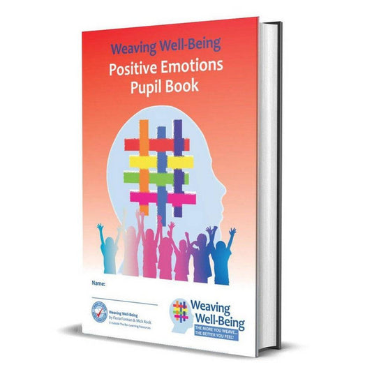 WEAVING WELL-BEING - 3RD CLASS - POSITIVE EMOTIONS - PUPIL BOOK