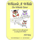 WHISTLE A WHILE WORKBOOK
