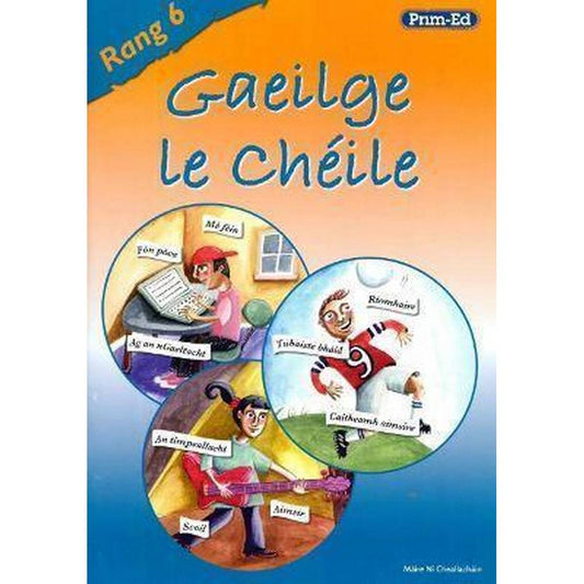 GAEILGE LE CHEILE RANG 6