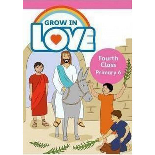 GROW IN LOVE 6 - 4TH CLASS