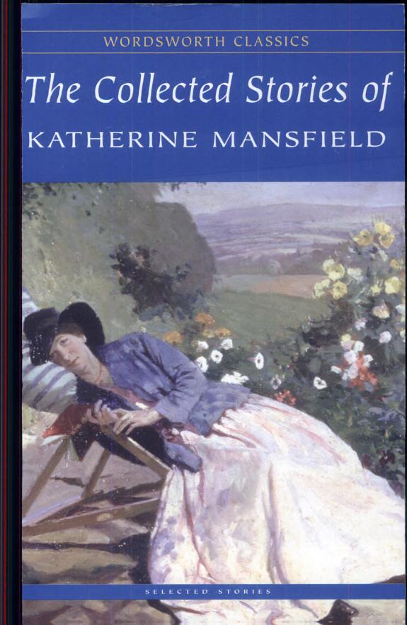 The Collected Stories of Katherine Mansfield (Wordsworth Classics) (Wordsworth Classics)